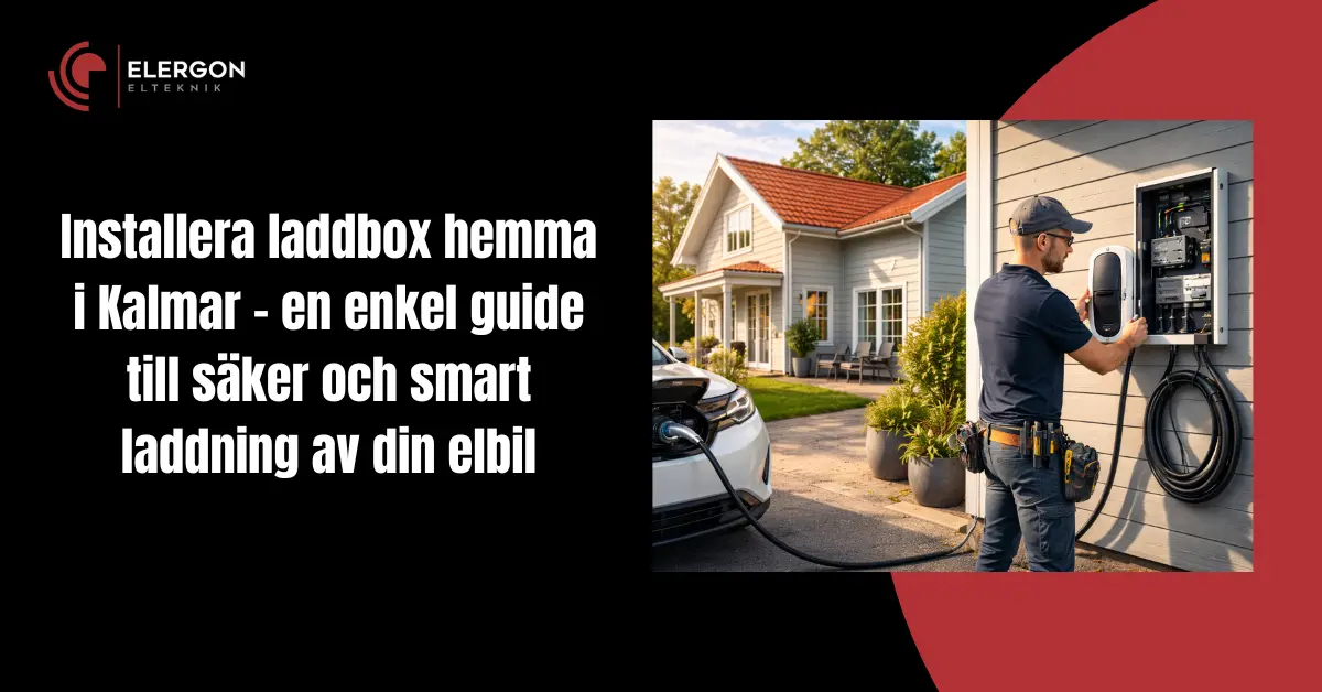 Elektriker installerar laddbox hemma i Kalmar – Elergon Elteknik