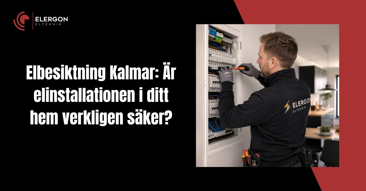 Elbesiktning av elinstallation i bostad i Kalmar